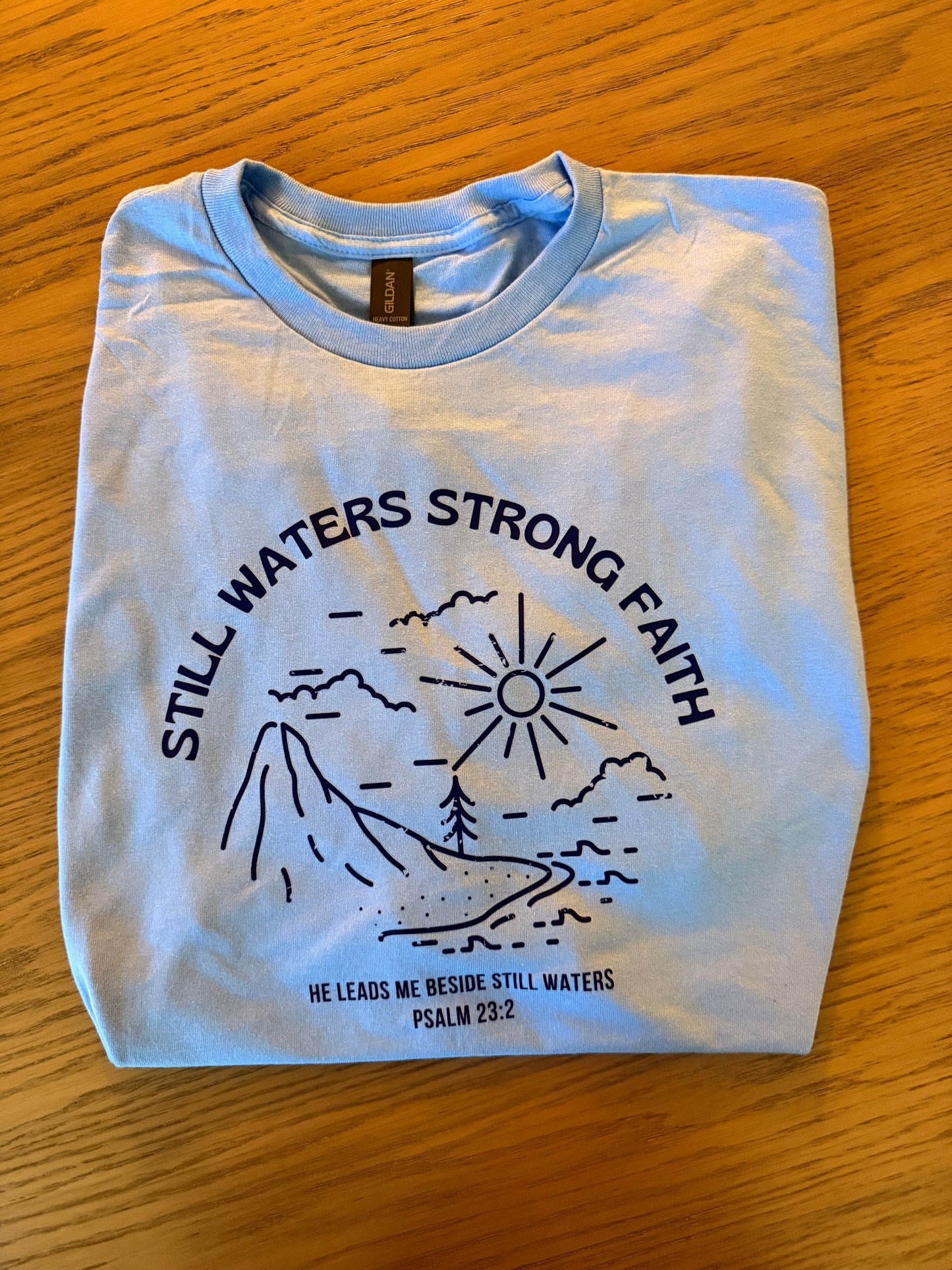 Still Waters Strong Faith Shirt