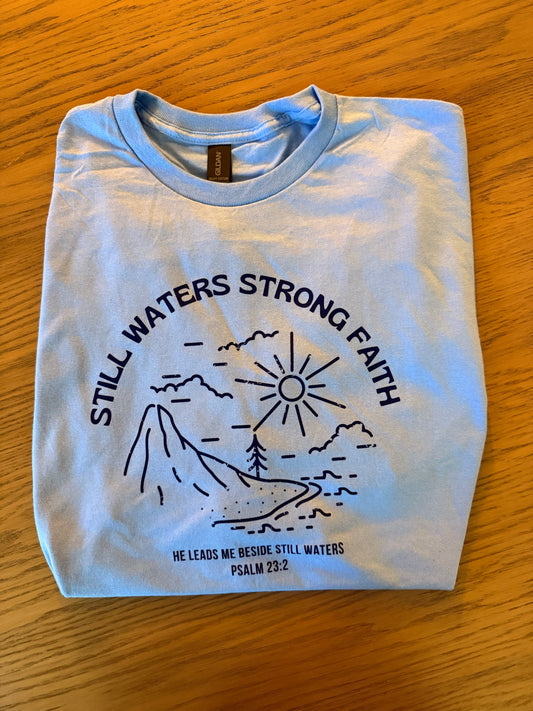 Still Waters Strong Faith Shirt