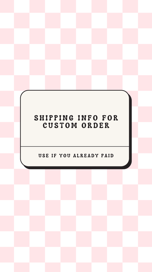 Shipping Info For Custom Orders