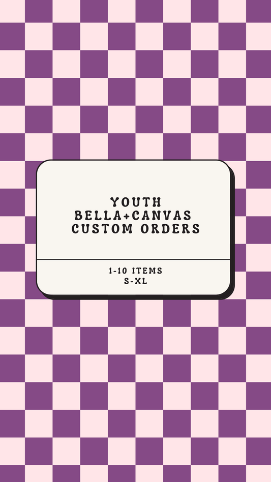Custom Order Youth Bella+Canvas Brand