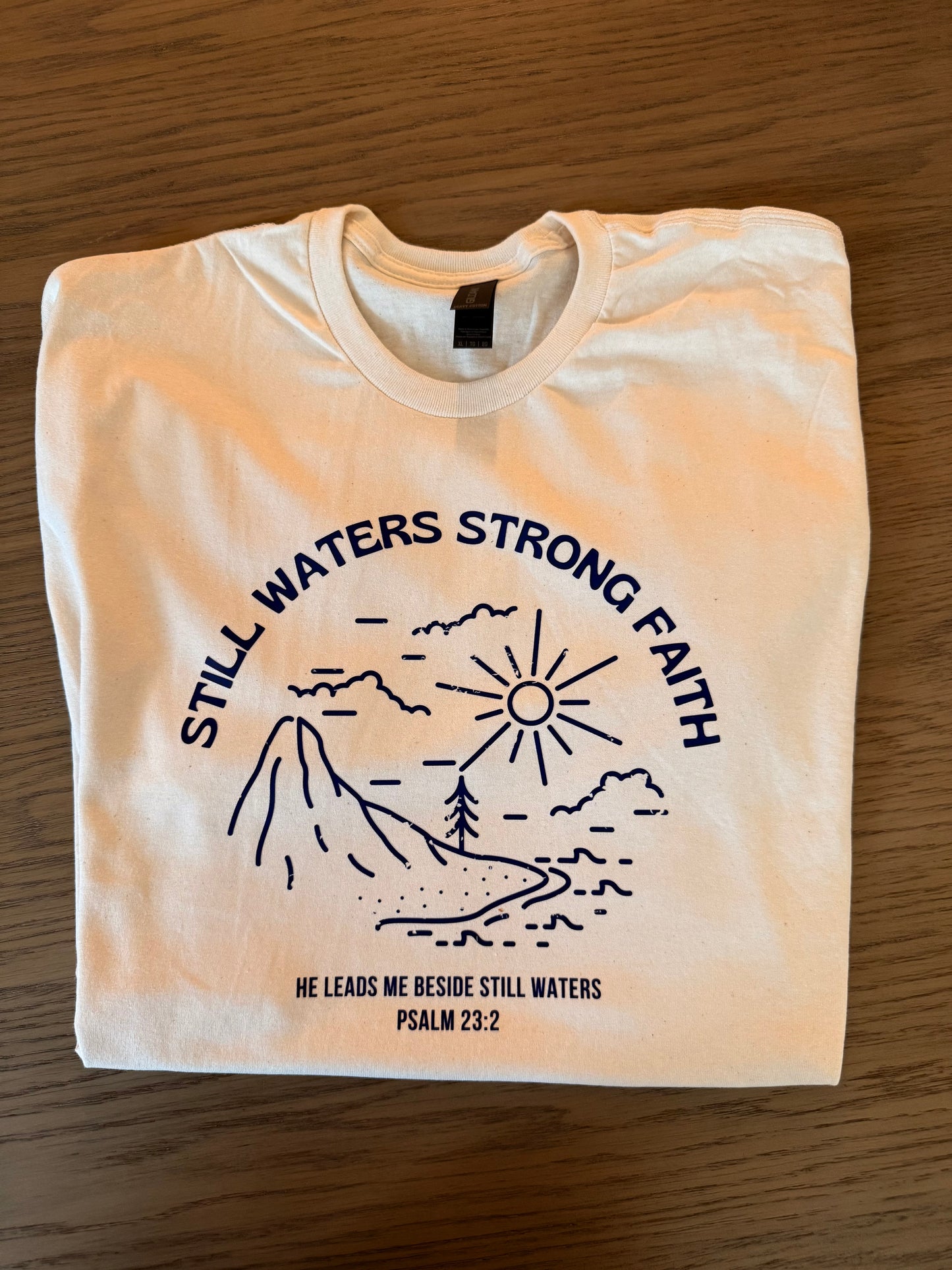 Still Waters Strong Faith Shirt